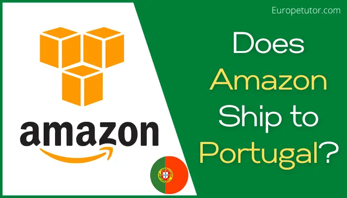 Does Amazon Deliver Products to Portugal