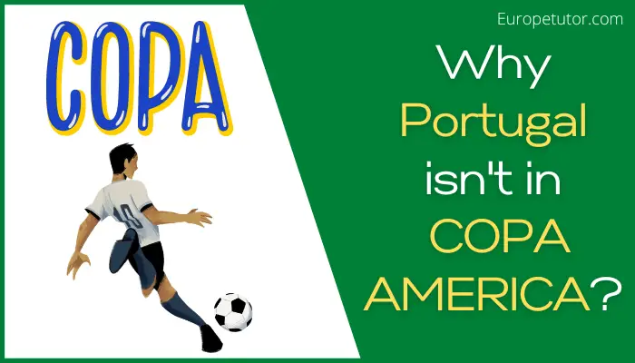 Why Portugal isn't in COPA AMERICA