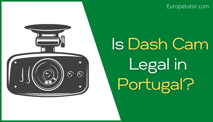 Is Dash Cam Legal in Portugal