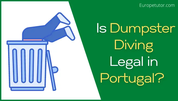 Is Dumpster Diving Legal in Portugal