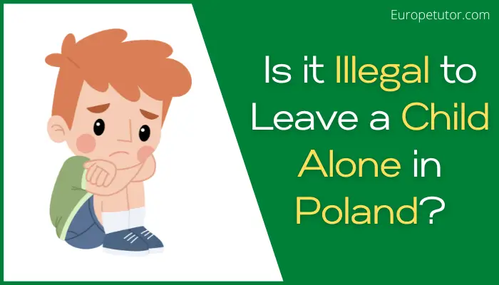 Is it Illegal to Leave a Child Alone in Poland?