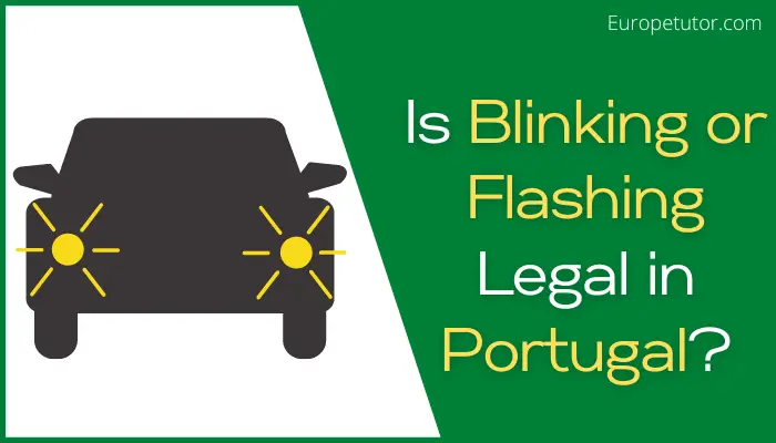 Is Blinking Legal in Portugal?