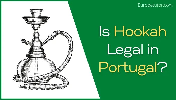 Is Hookah Legal in Portugal?