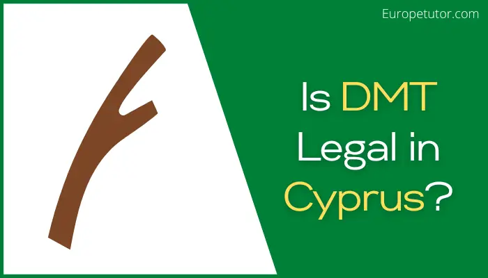Is DMT Legal in Cyprus?